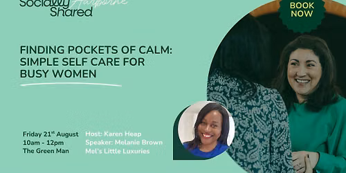 Harborne Birmingham Socially Shared - Finding Pockets Of Calm: Simple Self Care For Busy Women