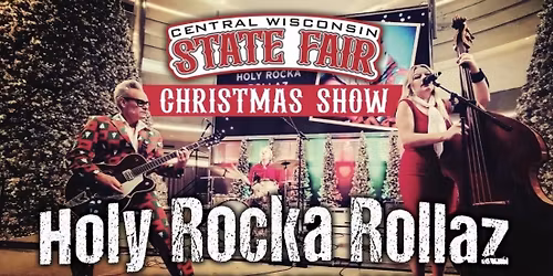 Central Wisconsin State Fair Christmas Show:Holy Rocka Rollatz