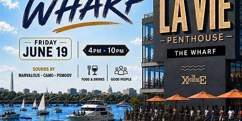 Juneteenth At The Wharf: La Vie Penthouse
