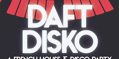 Daft Disko - A French House & Disco Party