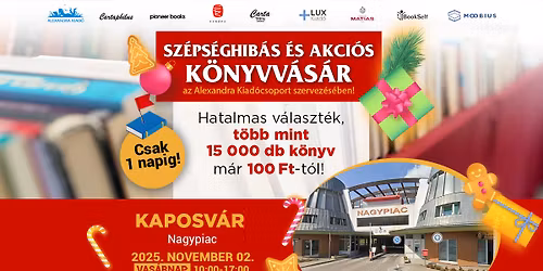 Sz\u00e9ps\u00e9ghib\u00e1s \u00e9s akci\u00f3s k\u00f6nyvv\u00e1s\u00e1r Kaposv\u00e1ron! | Alexandra Kiad\u00f3csoport