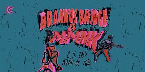 MMNK + BRANKO'S BRIDGE | Kabinet M\u00daZ