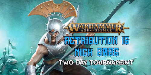 Retribution is Nigh July 2026 - Warhammer AOS Tournament