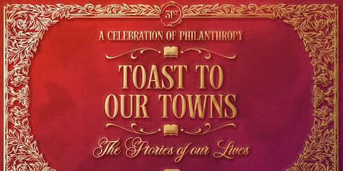 2026 Toast to Our Towns Gala: The Stories of Our Lives