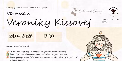 Vernis\u00e1\u017e a V\u00fdstava: Veronika Kissov\u00e1 v Cukr\u00e1rni Cherry \ud83c\udf52\u2728