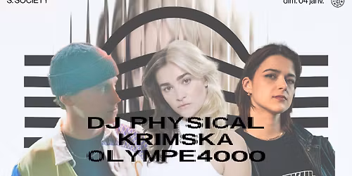 S.society : DJ Physical, Krimska, Olympe4000