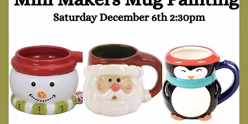 Mini Makers Holiday Mug Workshop at ArtSocial 805
