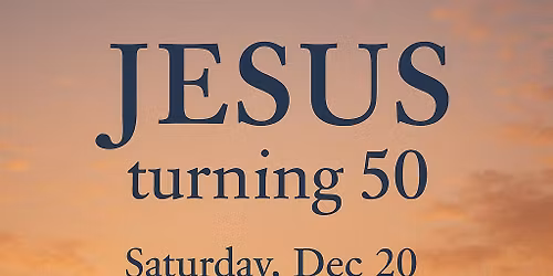 Jesus is turning 50