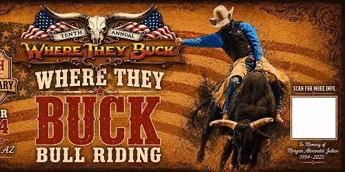 10th Annual Where They Buck Bull Riding - Oct. 23-24, 2026 - Sierra Vista, AZ.