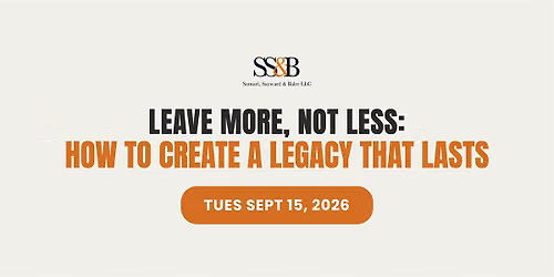 Leave More, Not Less: How to Create a Legacy That Lasts Seminar