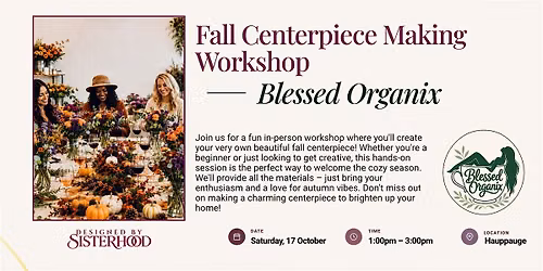Fall centerpiece making workshop by Blessed Organix