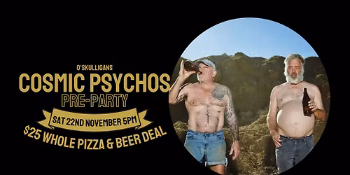 COSMIC PSYCHOS PRE-PARTY