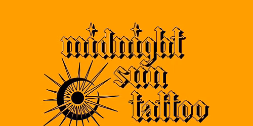 Midnight Sun Tattoo- 2 Year Anniversary Party