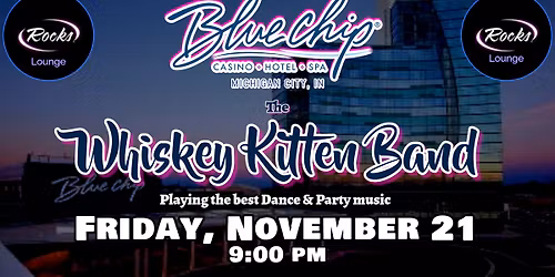 The Whiskey Kitten Band at Blue Chip Casino