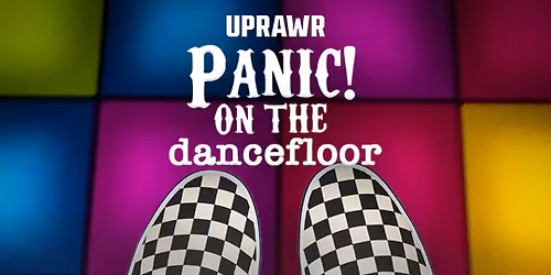 UPRAWR: Panic! on the Dancefloor - Emo, Indie, 2000s Alternative and Britpop Clubnight