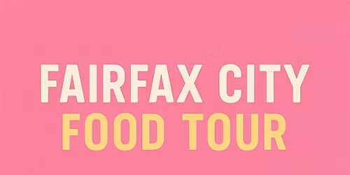 Copy of Fairfax City, Virginia FOOD TOUR
