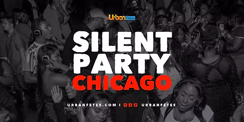 SILENT "JUST VIBES" PARTY CHICAGO (Trap, RnB, Twerk)