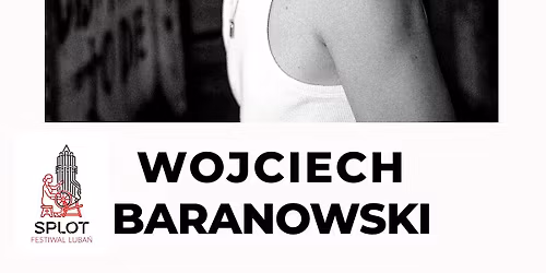 Wojciech Baranowski - 5 lipca 2026 - LAWA 2026 muzyczne dni lubania 