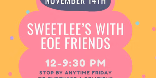 Sweetlee\u2019s with EOE friends