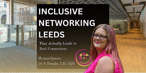 Leeds Inclusive Networking Event | Build Genuine Business Connections