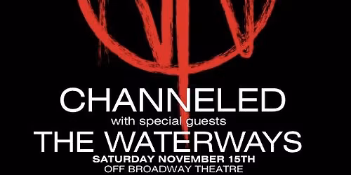 Channeled & The Waterways