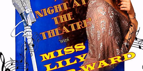 A Night at the Theatre with Miss Lily Taylor-Ward