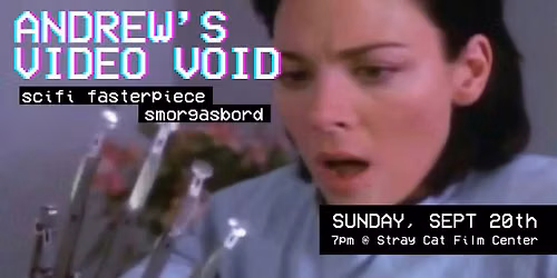 ANDREW'S VIDEO VOID! SciFi Smorgasbord!