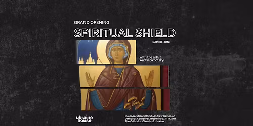 Grand Opening of The Spiritual Shield Exhibition by Andrii Okhotskyi
