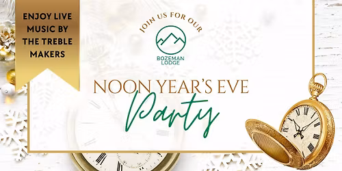 Noon Year's Eve Party at Bozeman Lodge