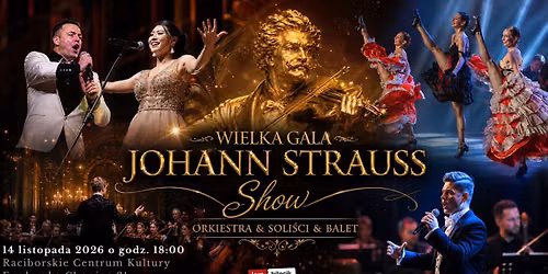 \u2728 Wielka Gala Johann Strauss Show \u2013 Orkiestra & Soli\u015bci & Balet \u2728