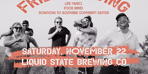 Noon Fifteen FRIENDSGIVING @ Liquid State - live music, food & donation drive