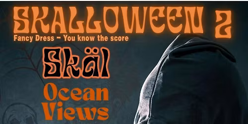 Skalloween 2 - Skal + Ocean Views + The Voke + Kieff