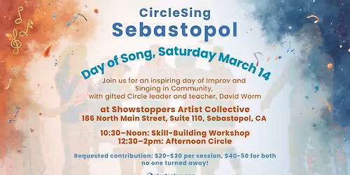 CircleSing Sebastopol - Day of Song, Saturday March 14