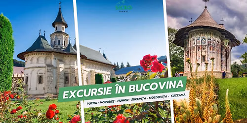 Excursie la M\u0103n\u0103stirile din Bucovina + Putna