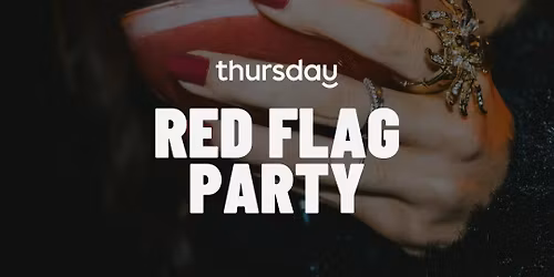 Thursday | Red Flag Party | Manchester