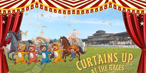Curtains Up at the Races