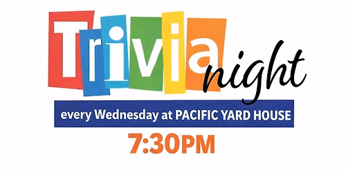 Wednesday Night Trivia @ Pacific Yard House