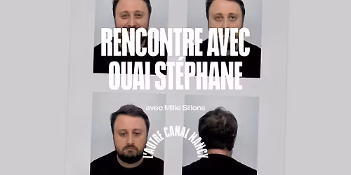 Gratuit | Rencontre avec Ouai St\u00e9phane \u2022 L'Autre Canal Nancy