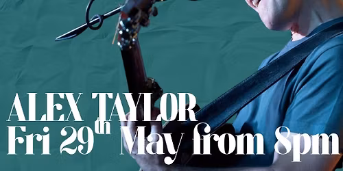 Live Music with Alex Taylor - Singalong Classics. 