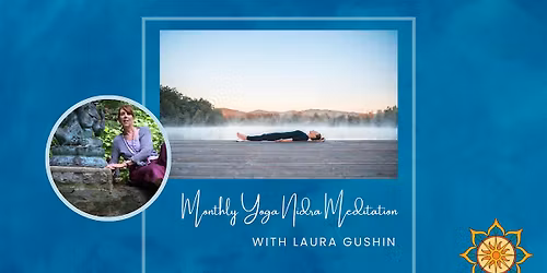 Monthly Yoga Nidra Meditation with Laura Gushin