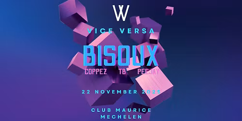 VICE VERSA invites BISOUX - Club Maurice