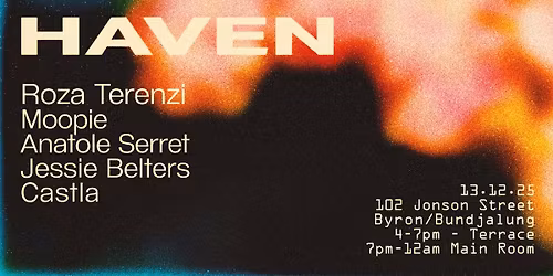 HAVEN Presents: Roza Terenzi, Moopie, Anatole Serret, Jessie Belters, & Castla