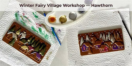 Winter Fairy Village Chocolate Workshop - School Holidays in Hawthorn