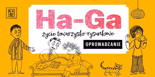 Agata Napi\u00f3rska i Piotr Ku\u0142ak oprowadzaj\u0105 po wystawie Ha-Ga. \u017bycie towarzysko-rysunkowe