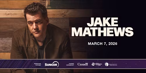 Keyano Theatre & Suncor Centre Stage Present: Jake Matthews