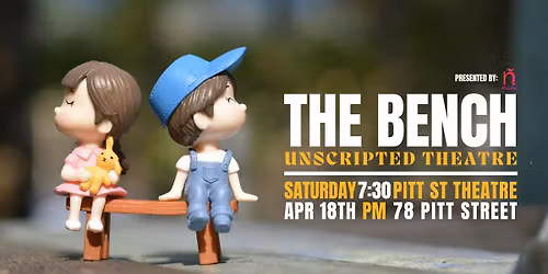 The Bench: Unscripted Theatre