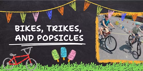 Bikes, Trikes, and Popsicles