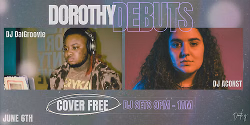 Dorothy Debuts ft. DJs DaiGroovie & ACONST