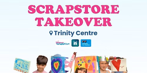 Scrapstore Takeover at the Trinity Centre