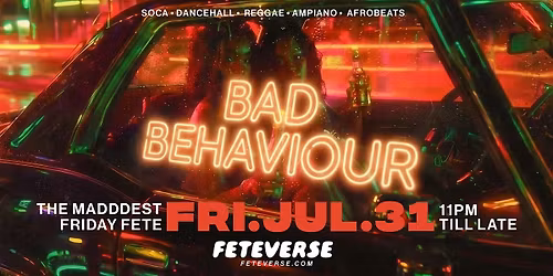 Bad Behaviour | Caribana 2026 Friday Night Party Toronto | Friday, Jul 31